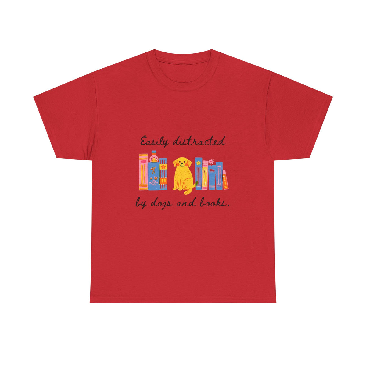 Easily Distracted by Dogs & Books |  Unisex T-shirt