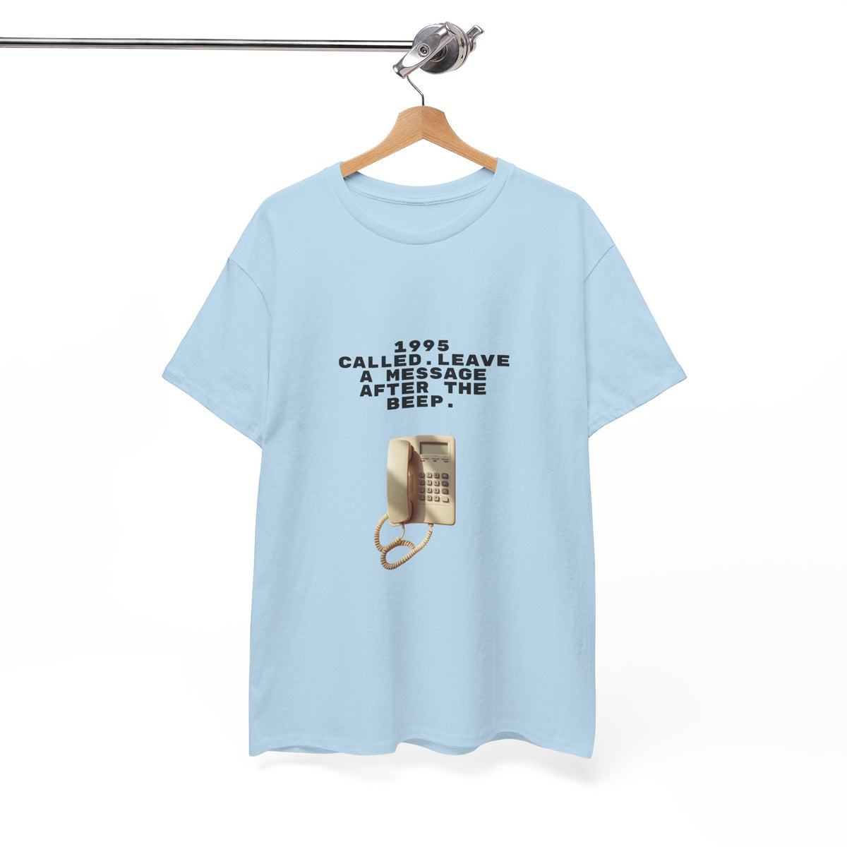 1995 Called Leave A Message After The Beep - Unisex T-shirt