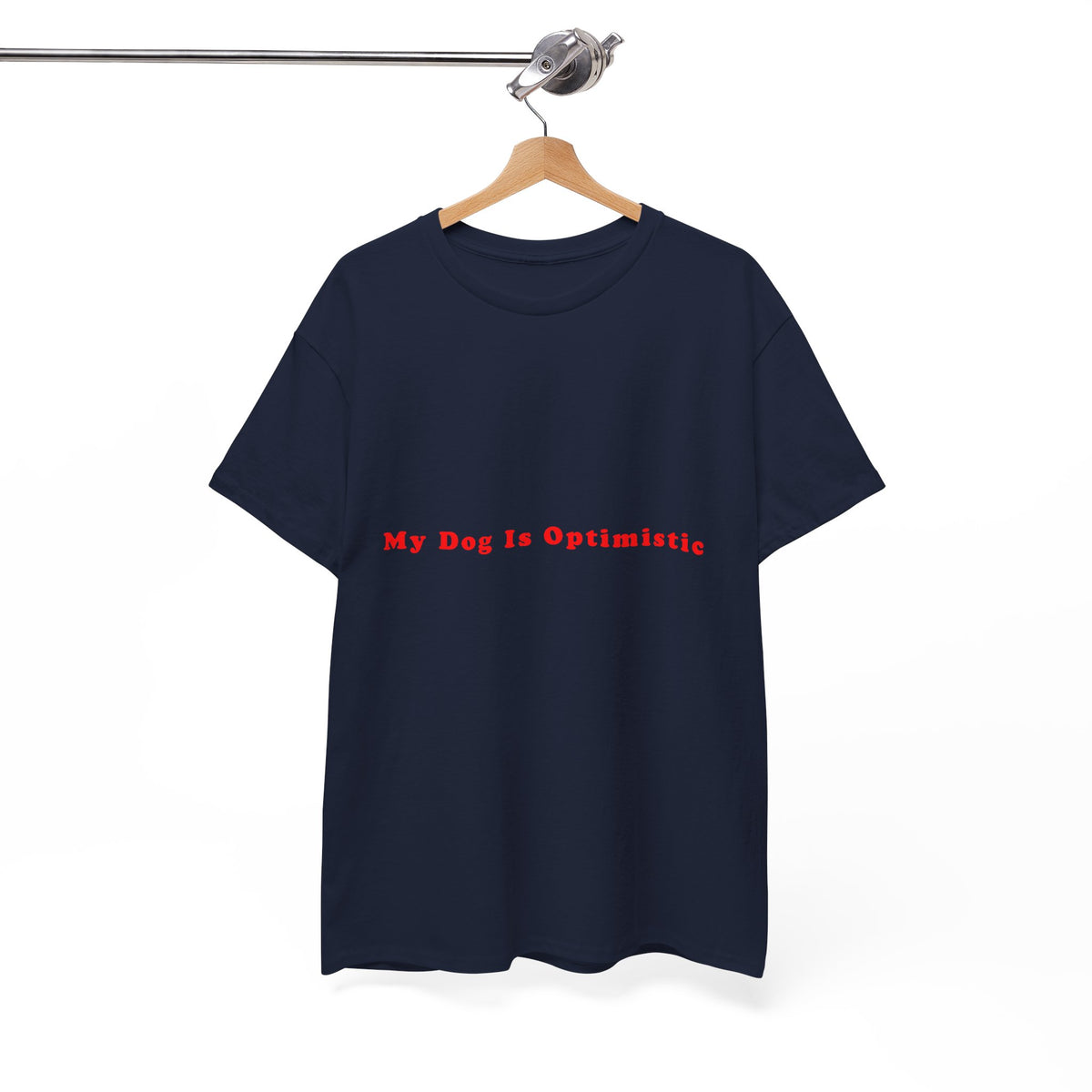 My Dog Is Optimistic – Statement T-Shirt by Electrik Land