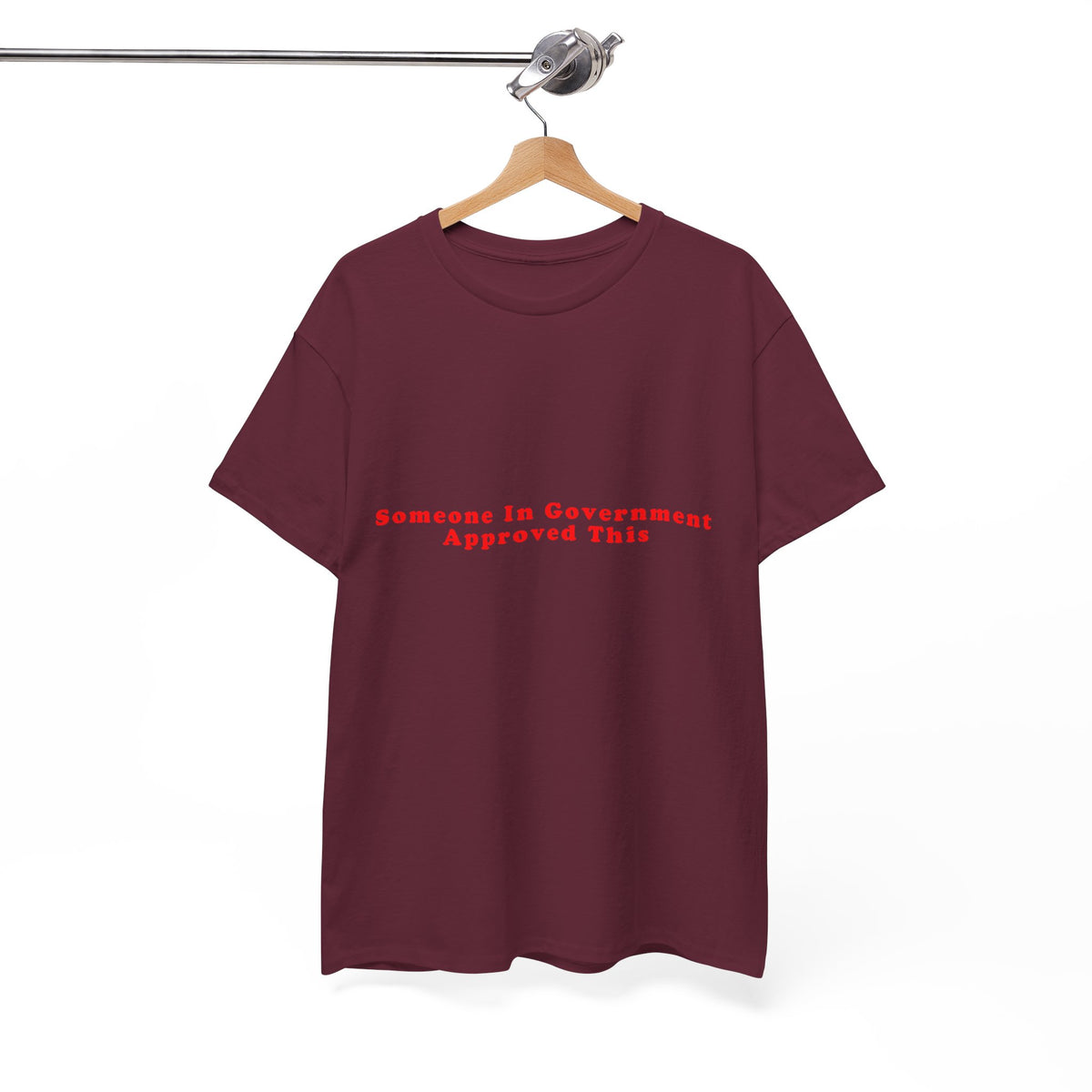 Someone In Government Approved This – Statement T-Shirt by Electrik Land