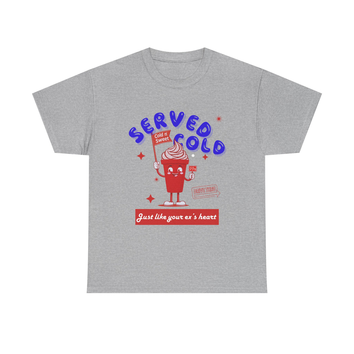 Served Cold Like Your Ex's Heart Retro Ice Cream - Unisex T-shirt