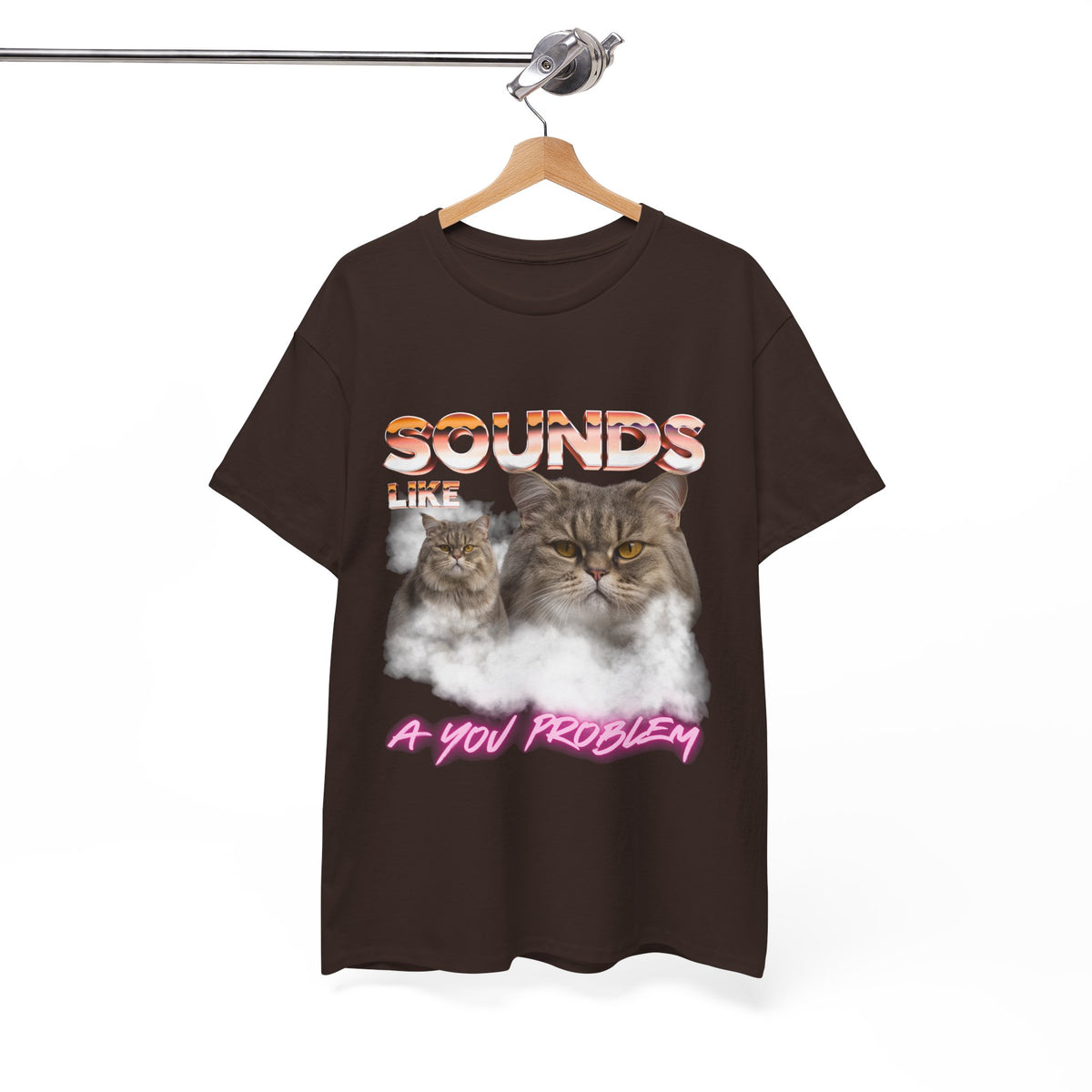 Sounds Like A You Problem |  T-Shirt by Electrik Land