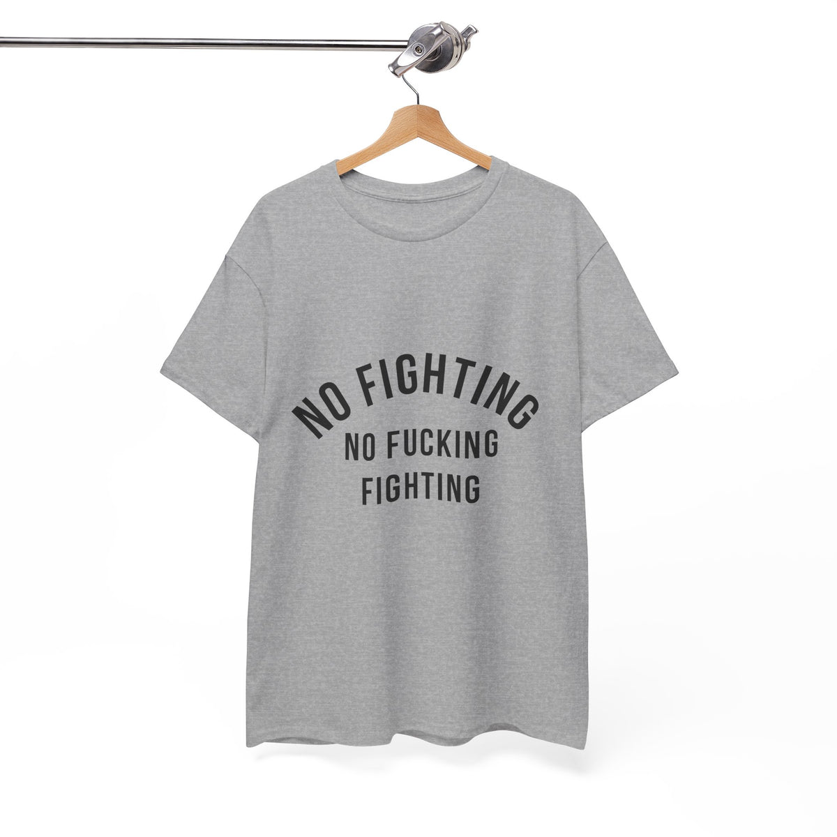 No Fighting, No Fucking Fighting T-Shirt