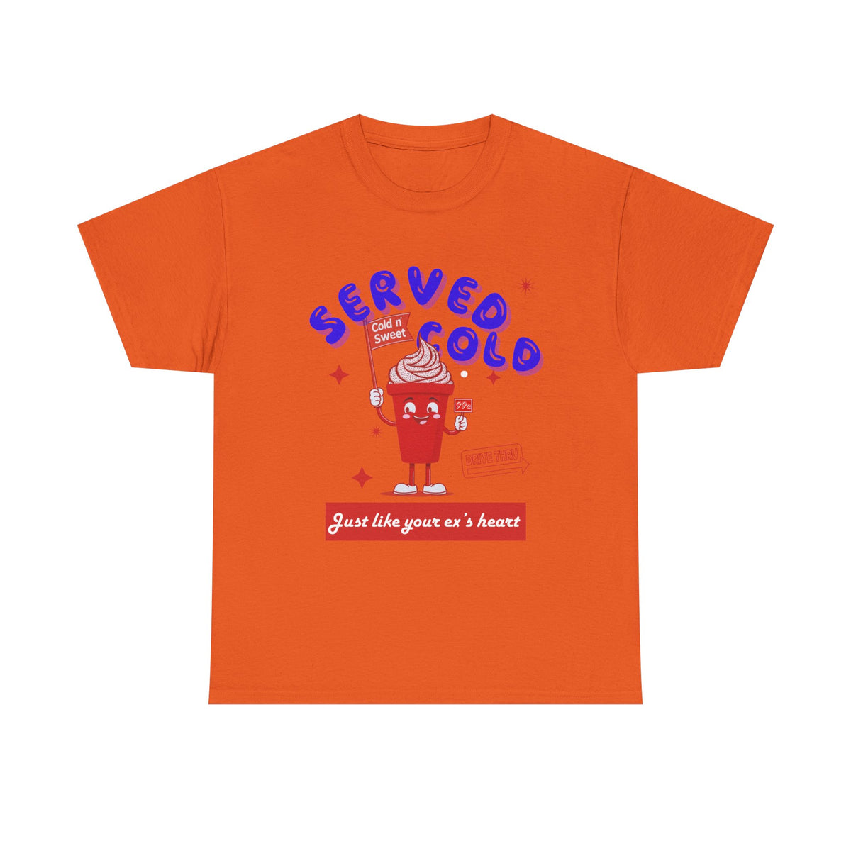 Served Cold Like Your Ex's Heart Retro Ice Cream - Unisex T-shirt