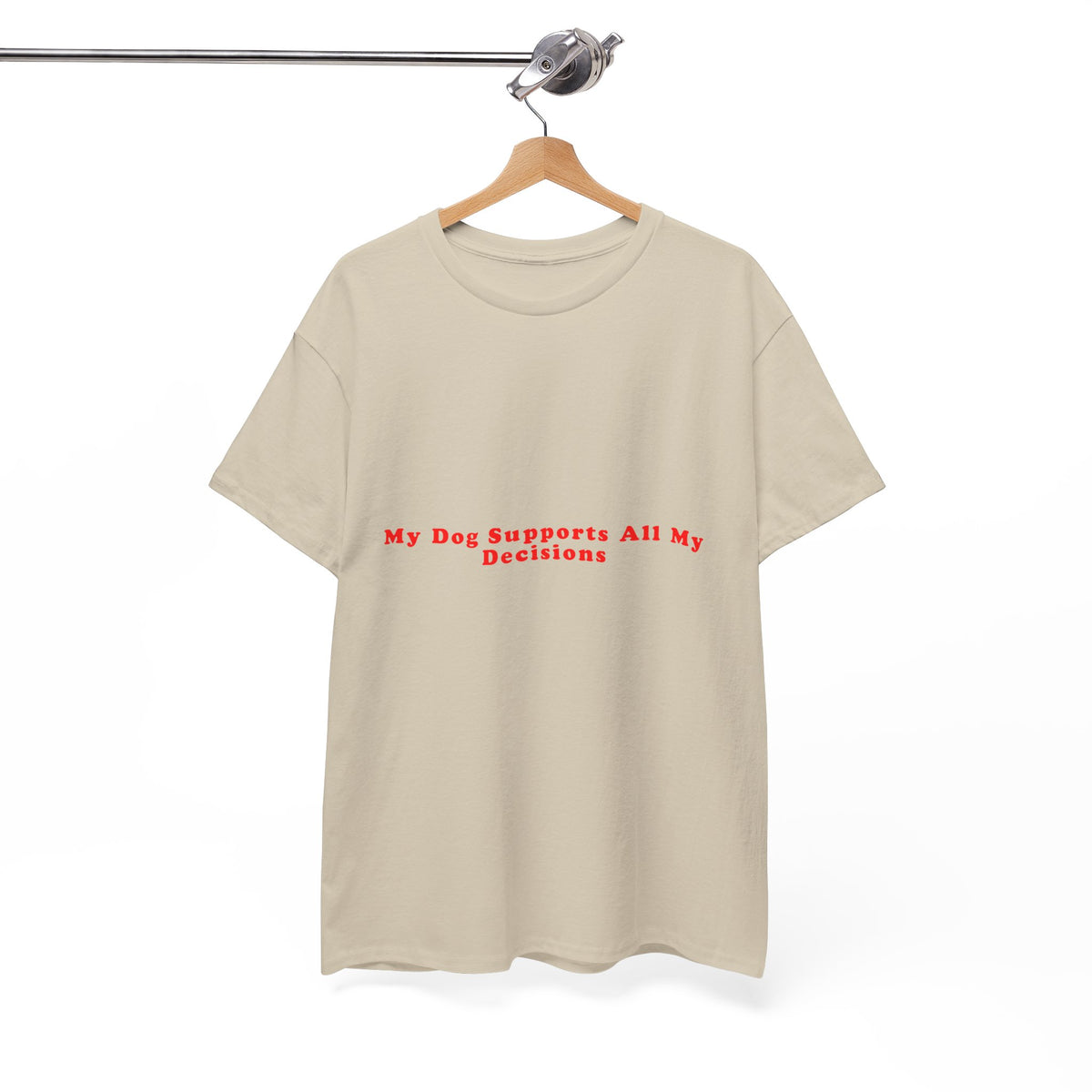 My Dog Supports All My Decisions – Statement T-Shirt by Electrik Land