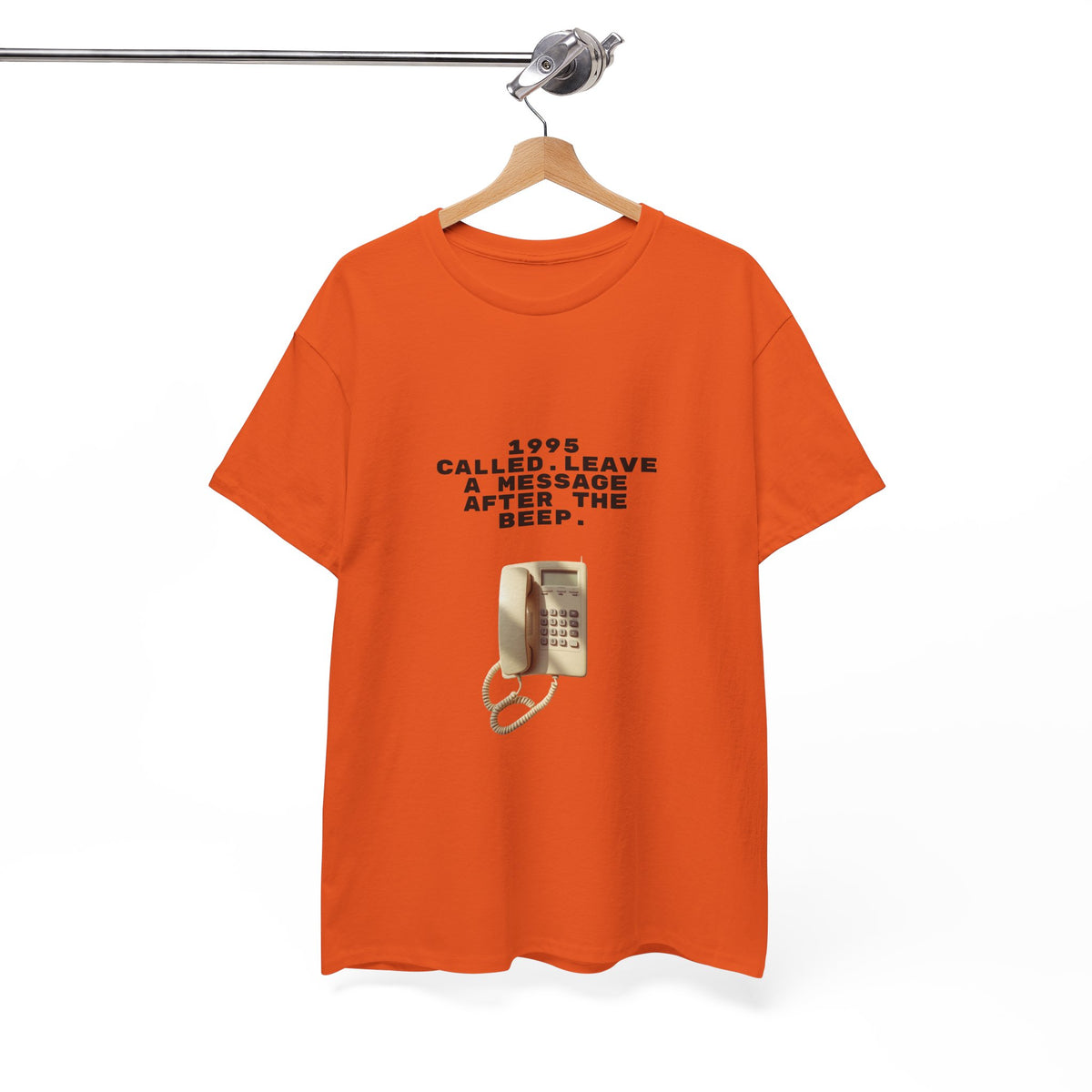 1995 Called Leave A Message After The Beep - Unisex T-shirt