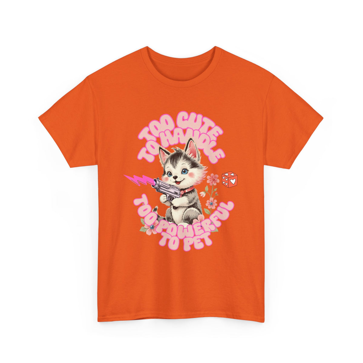 Too Cute To Handle Cat |  Unisex T-shirt