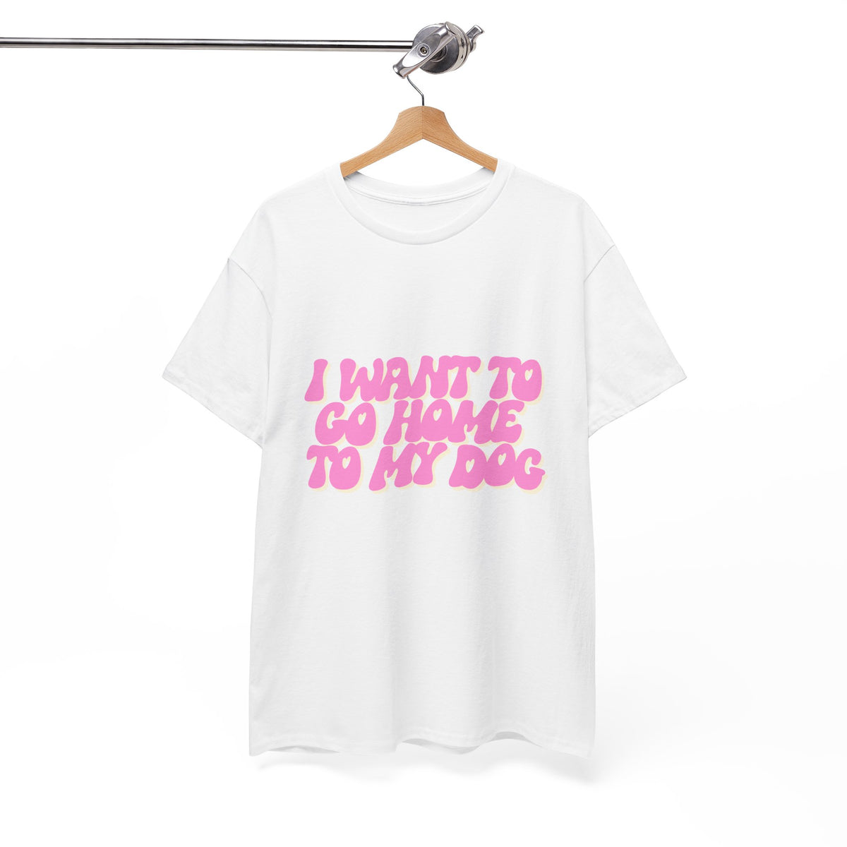 I Want To Go Home To My Dog - Unisex T-shirt
