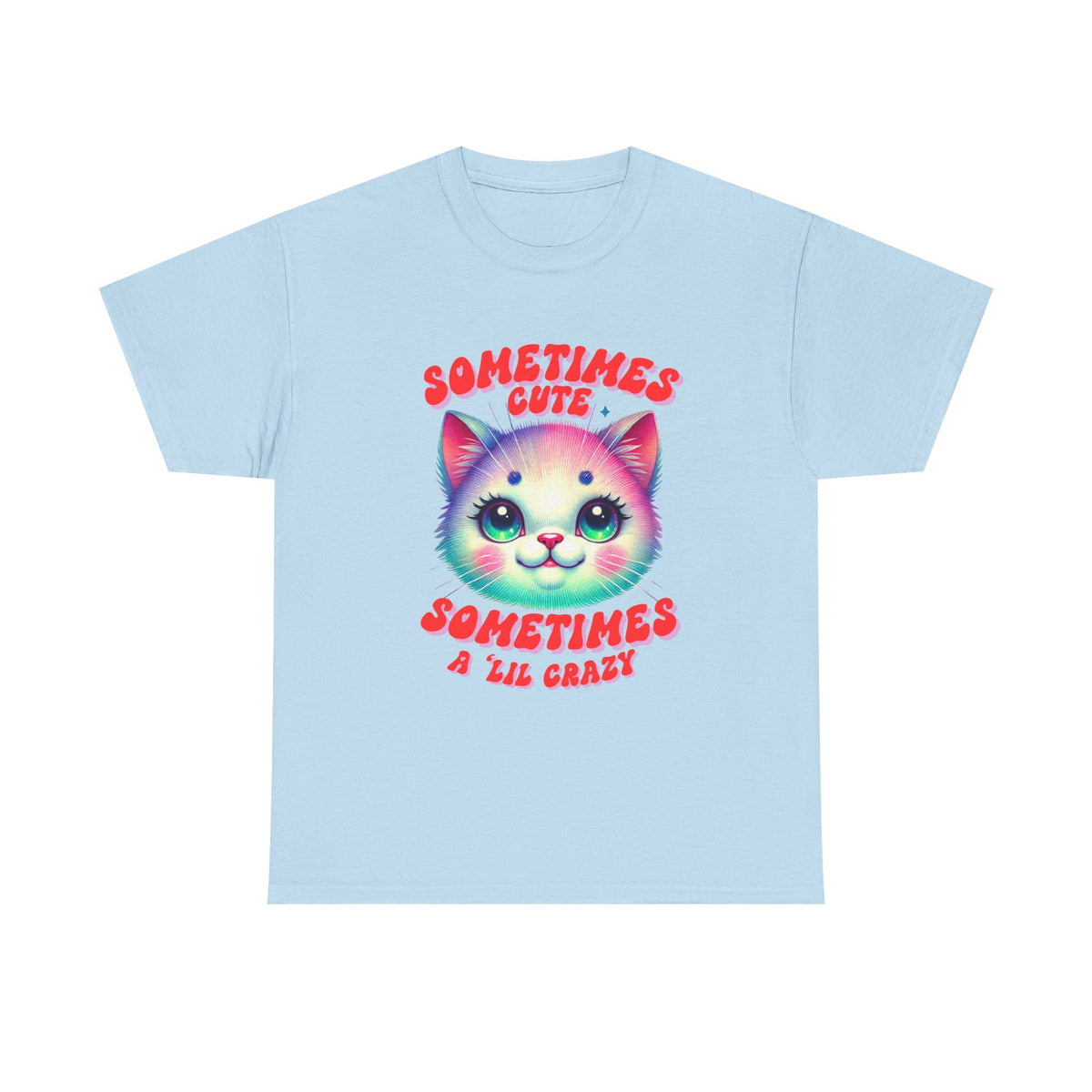 Sometimes Cute Sometimes Crazy Cat Tee by Electrik Land