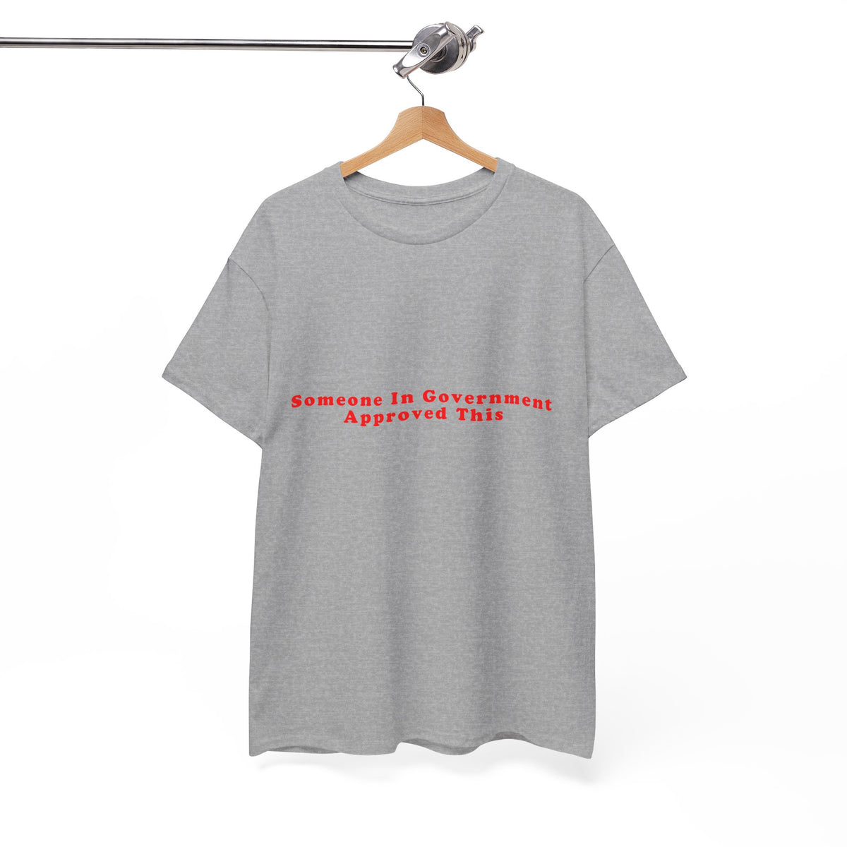 Someone In Government Approved This – Statement T-Shirt by Electrik Land