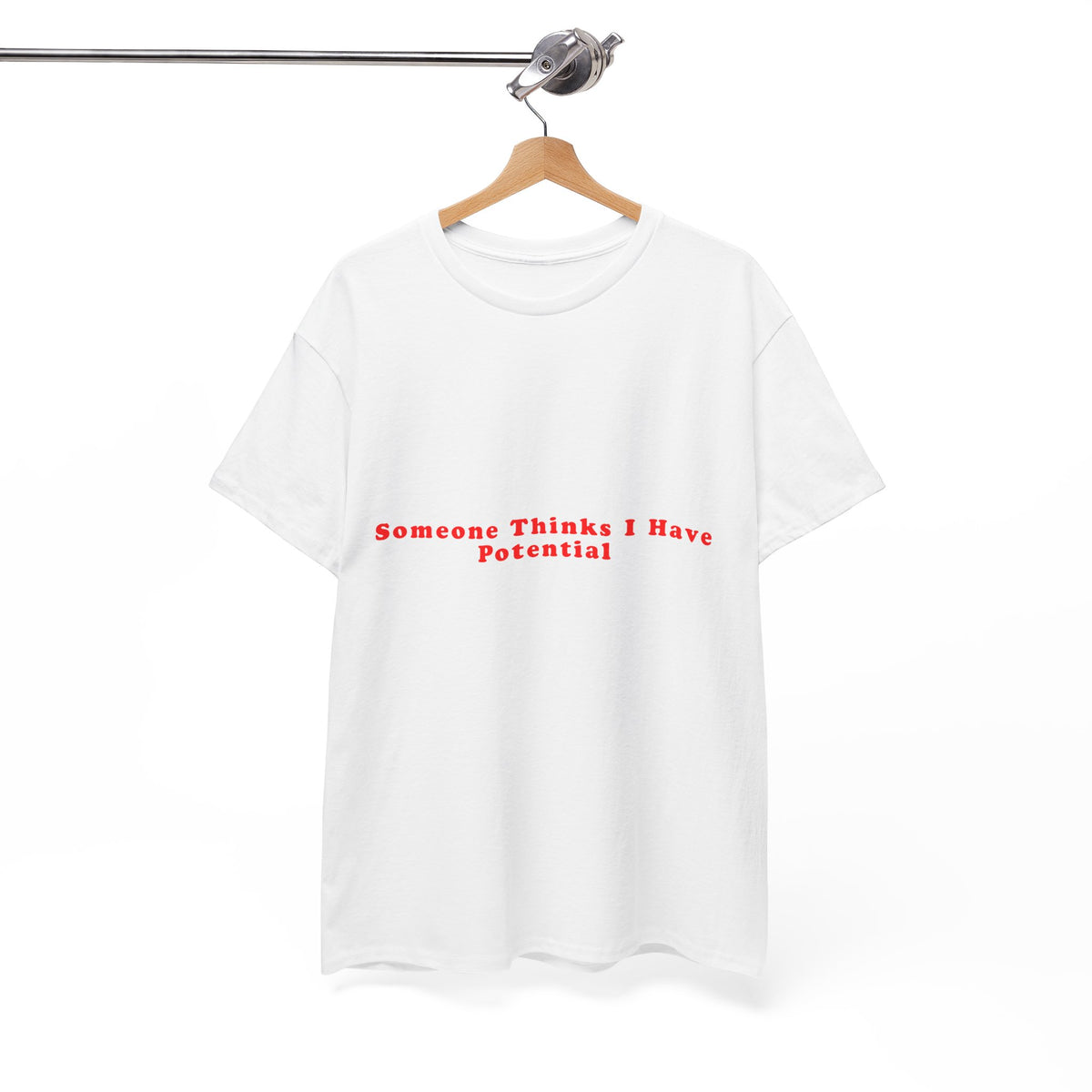 Someone Thinks I Have Potential – Statement T-Shirt by Electrik Land