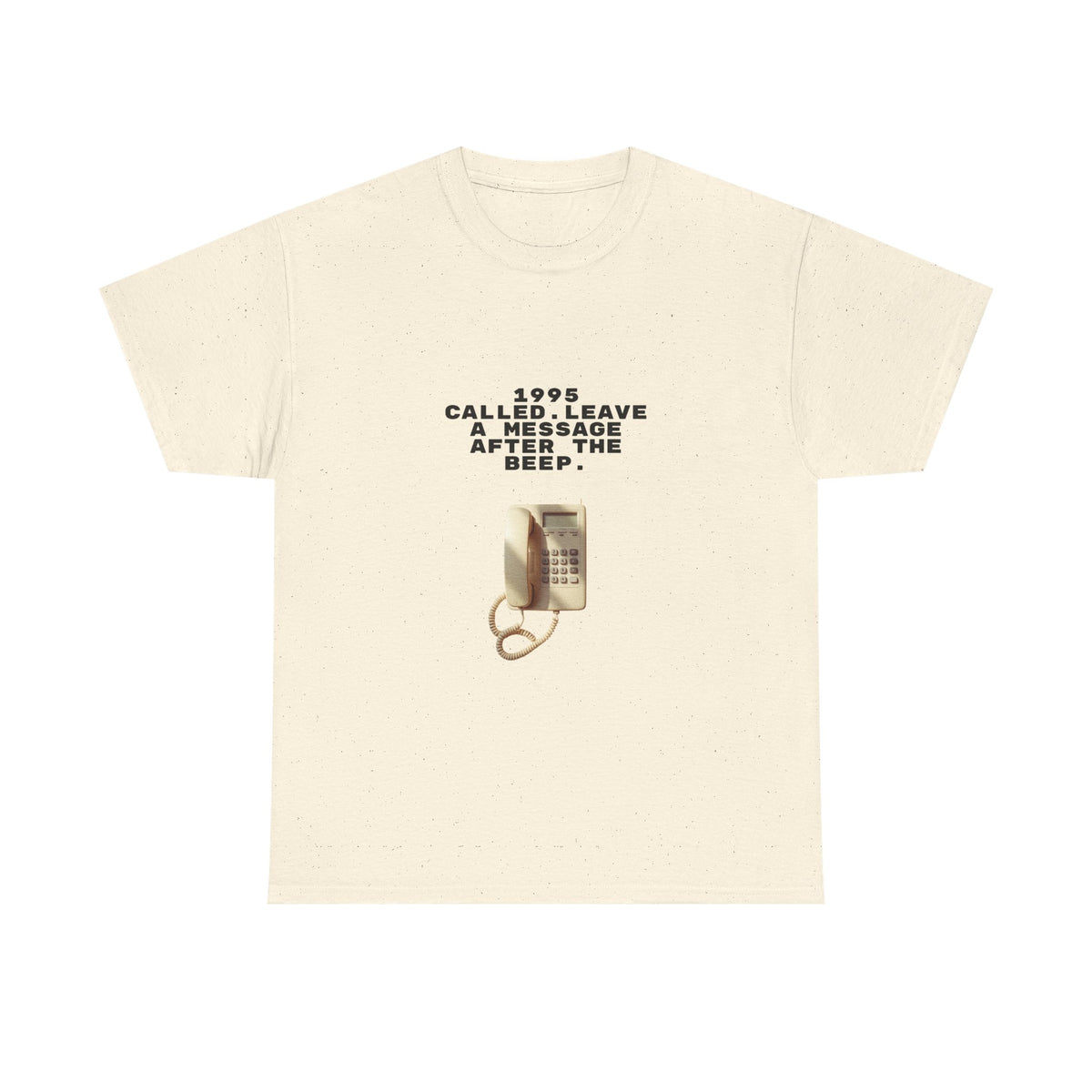 1995 Called Leave A Message After The Beep - Unisex T-shirt