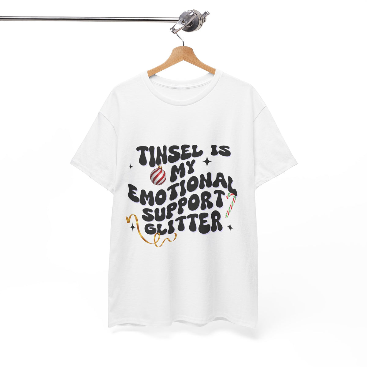 Tinsel Is My Emotional Support Glitter  - Unisex T-shirt