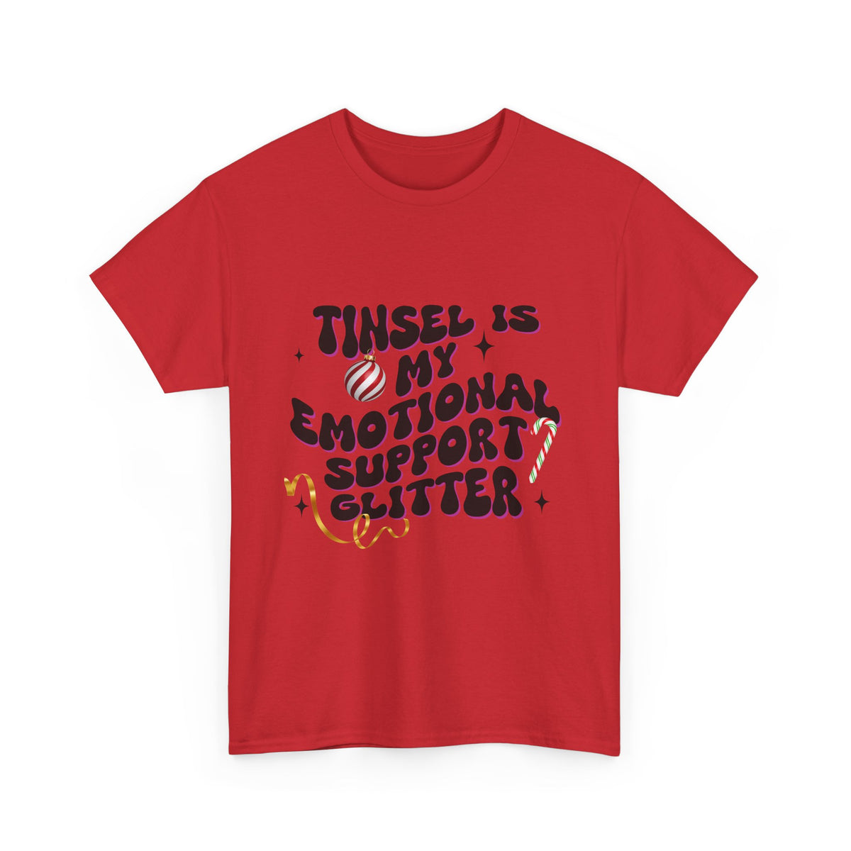 Tinsel Is My Emotional Support Glitter  - Unisex T-shirt