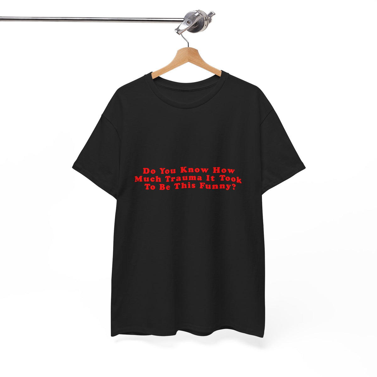 Do You Know How Much Trauma  – Statement T-Shirt by Electrik Land