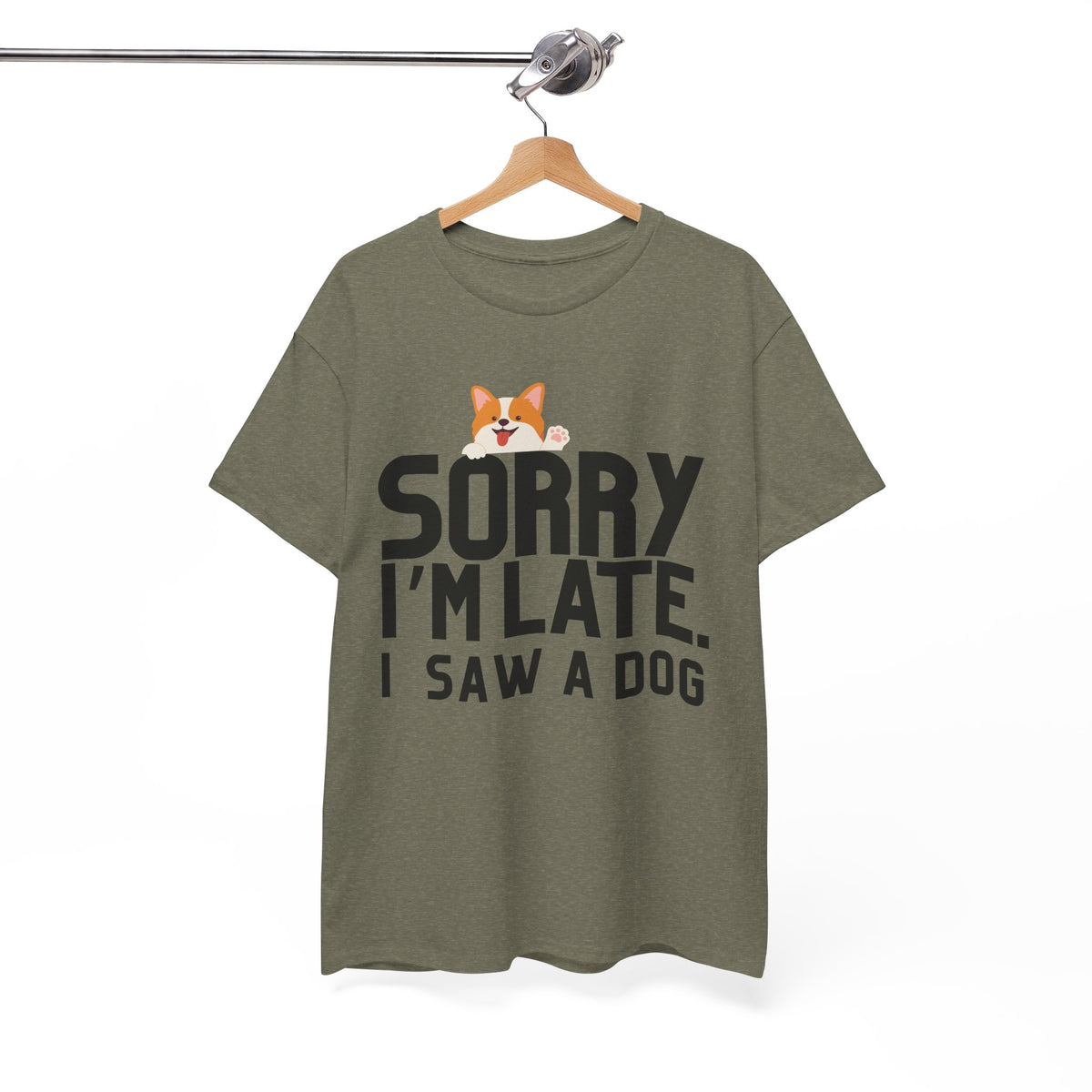Sorry Im Late, I Saw A Dog  - Unisex T-shirt
