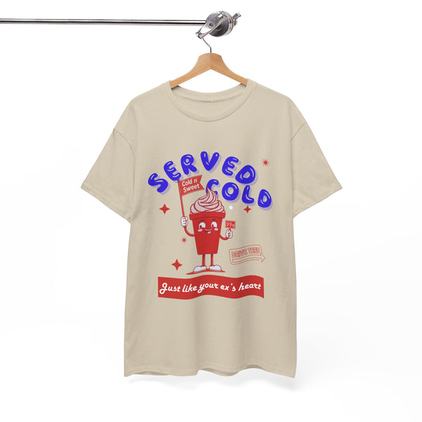 Served Cold Like Your Ex's Heart Retro Ice Cream - Unisex T-shirt