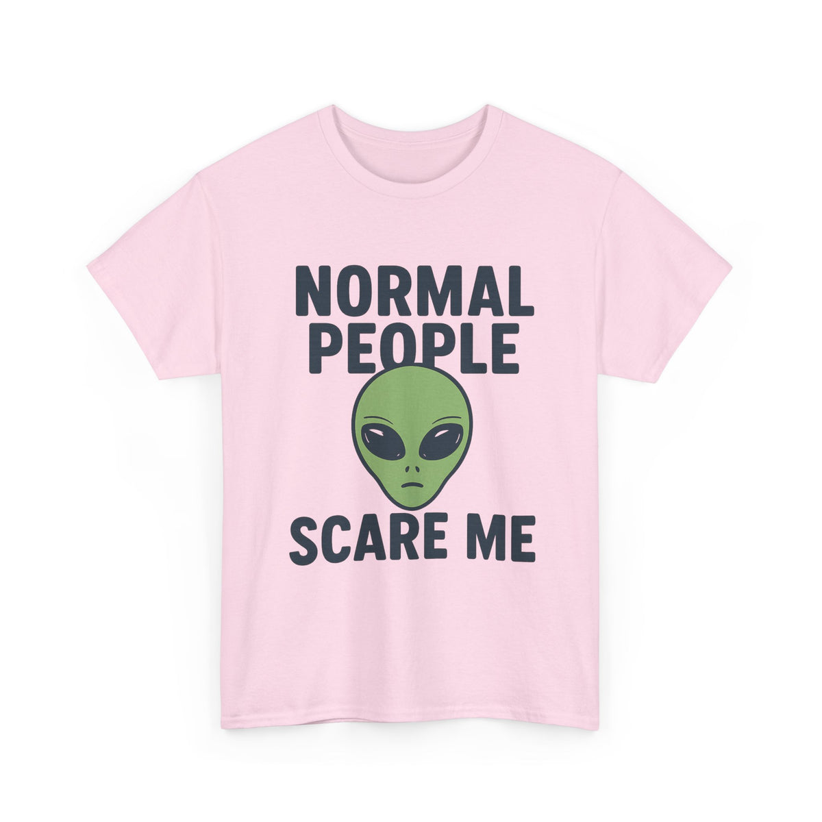 Normal People Scare Me - Unisex T-shirt