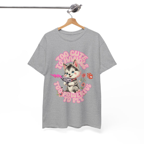 Too Cute To Handle Cat |  Unisex T-shirt