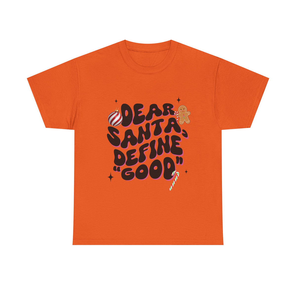 Dear Santa, Define 'Good' - Unisex T-shirt