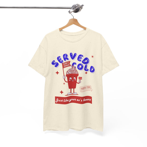 Served Cold Like Your Ex's Heart Retro Ice Cream - Unisex T-shirt