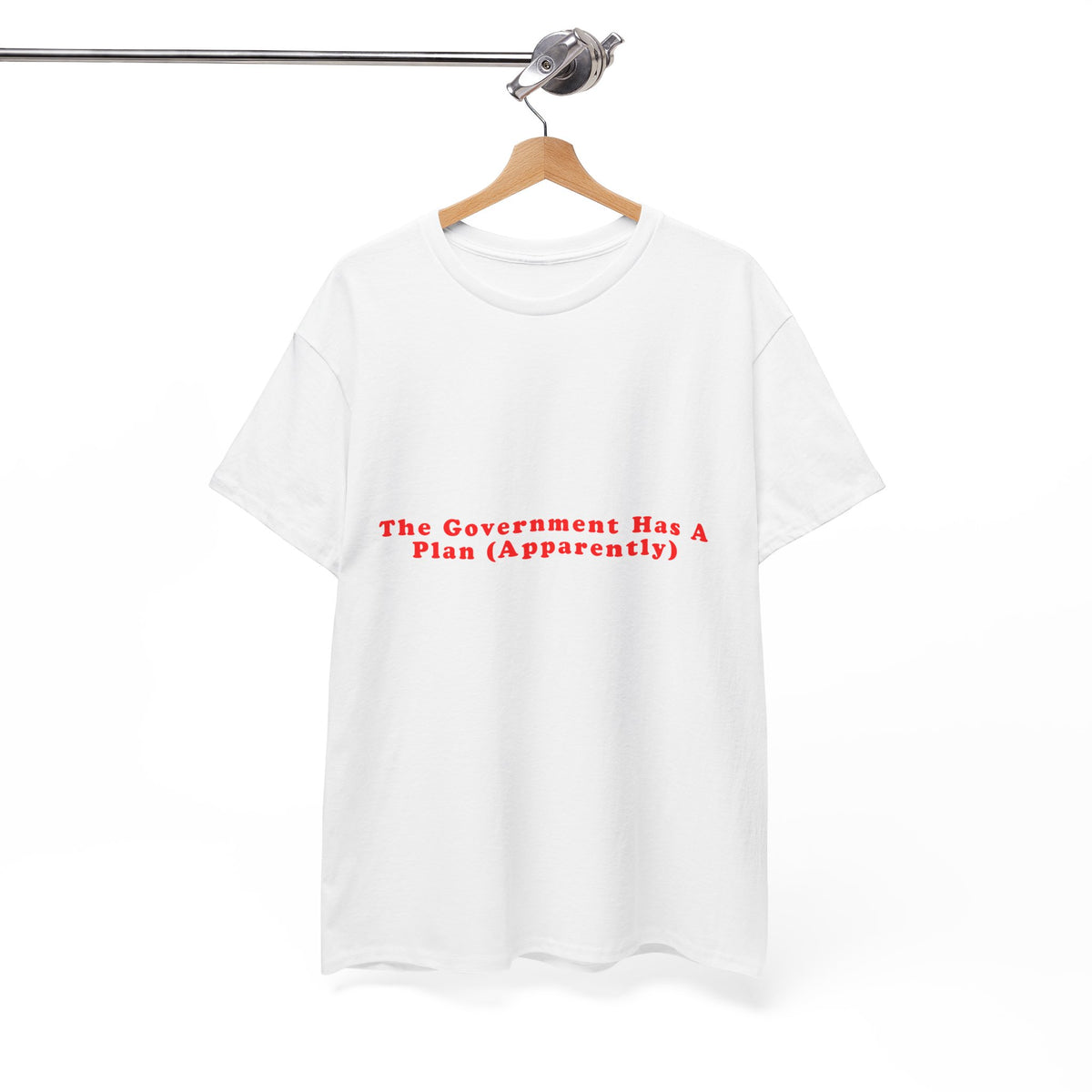 The Government Has A Plan (Apparently) – Statement T-Shirt by Electrik Land