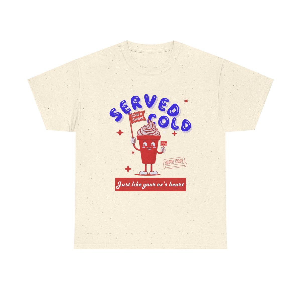 Served Cold Like Your Ex's Heart Retro Ice Cream - Unisex T-shirt