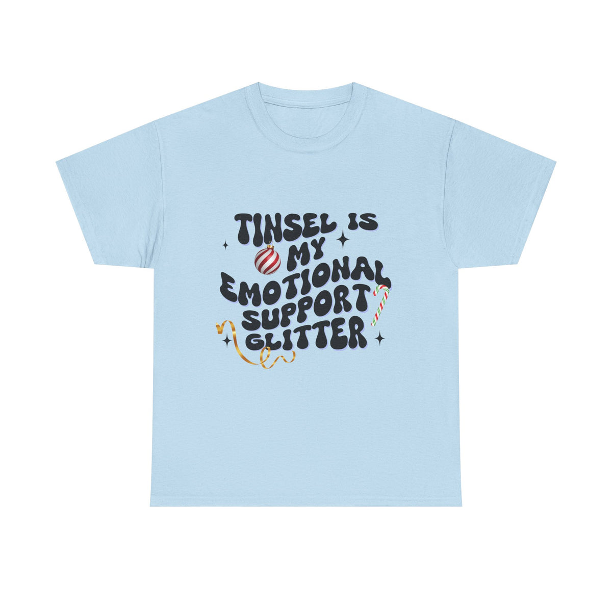 Tinsel Is My Emotional Support Glitter  - Unisex T-shirt
