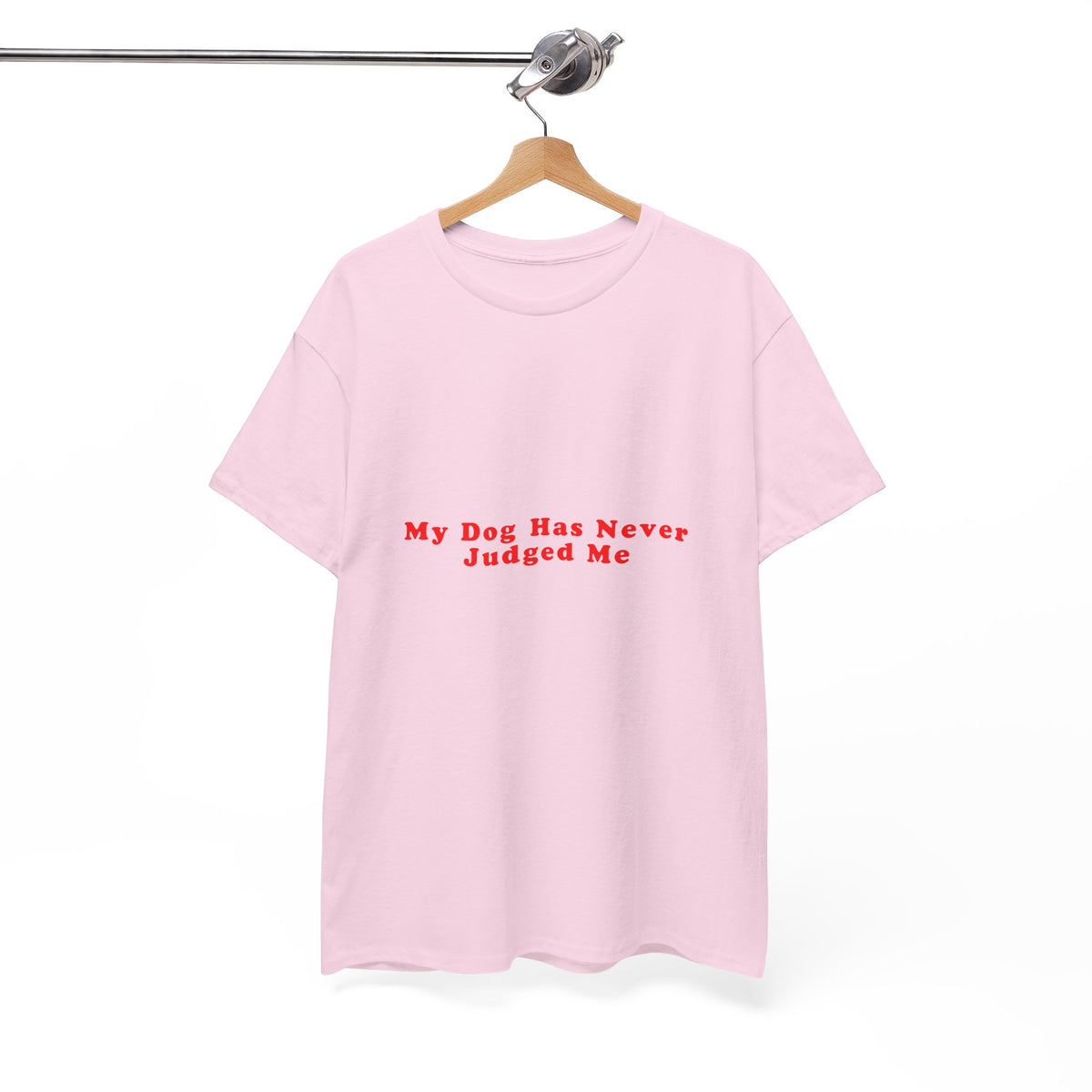 My Dog Has Never Judged Me – Statement T-Shirt by Electrik Land