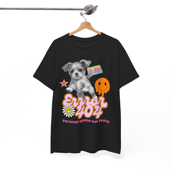 Error 404 Personal Space Not Found Dog - Unisex T-shirt