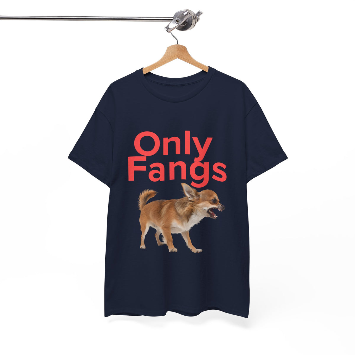 Only Fangs Ferocious Chihuahua  - Unisex T-shirt