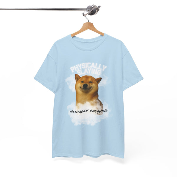 Physically Slaying Mentally Decaying Dog Tee by Electrik Land
