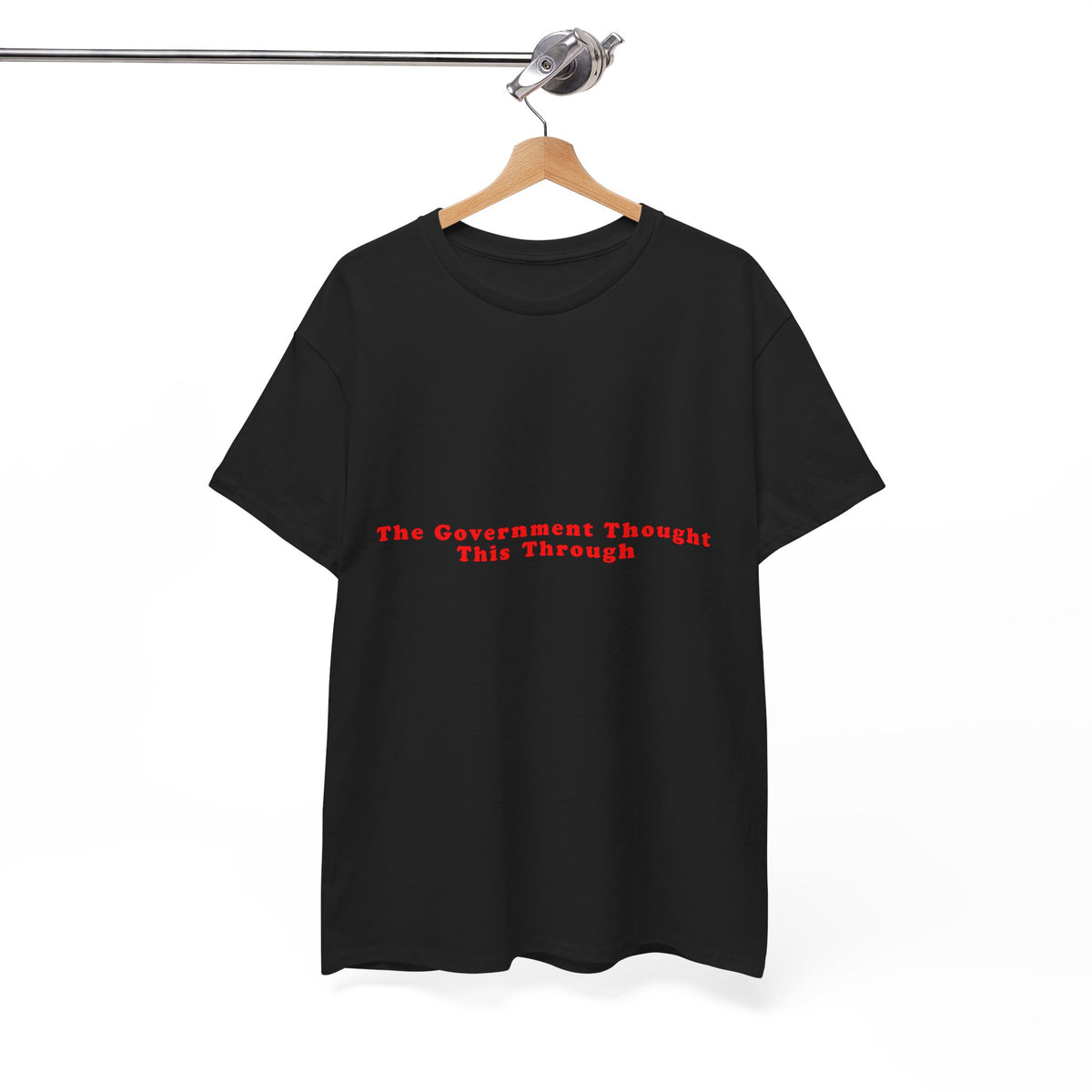 The Government Thought This Through – Statement T-Shirt by Electrik Land
