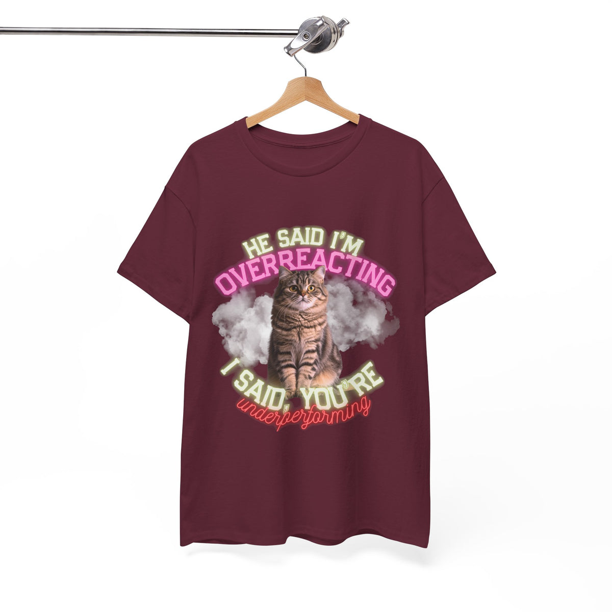 He Said I’m Overreacting Cat Tee by Electrik Land