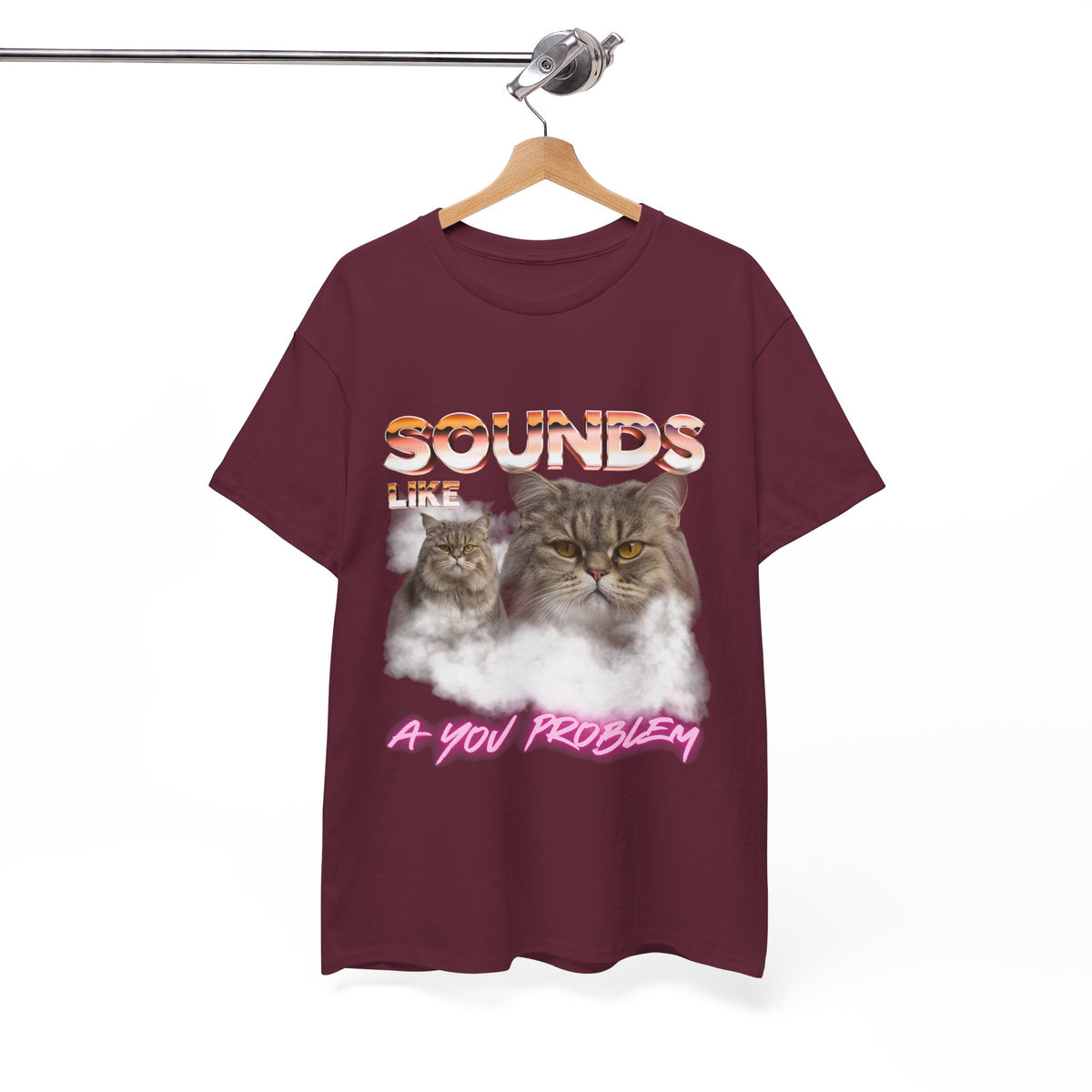 Sounds Like A You Problem |  T-Shirt by Electrik Land
