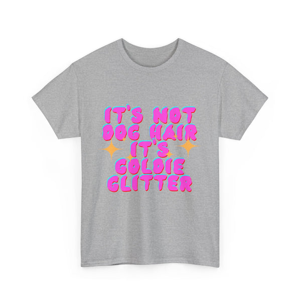 It's Not Dog Hair It's Goldie Glitter Graphic T-Shirt