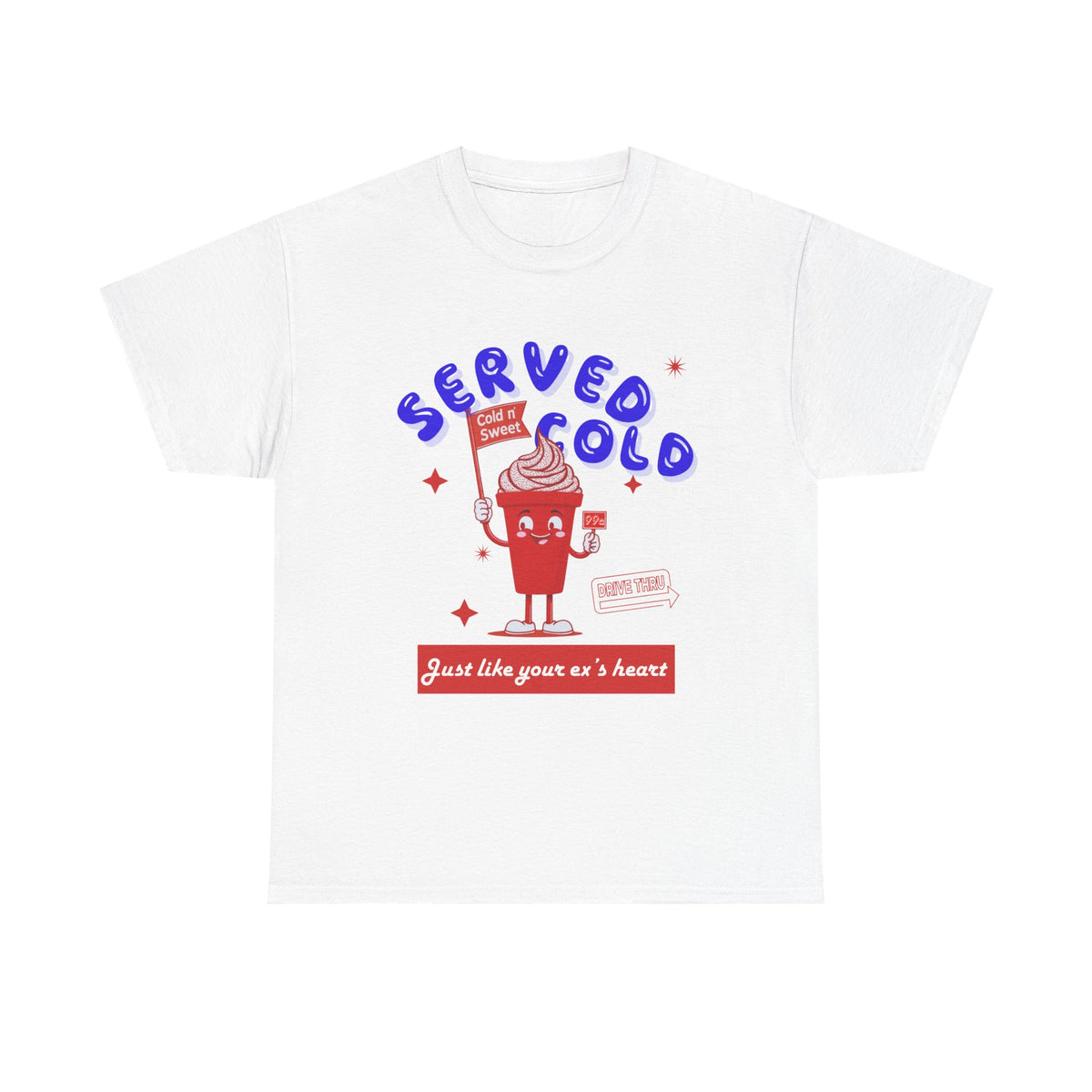 Served Cold Like Your Ex's Heart Retro Ice Cream - Unisex T-shirt