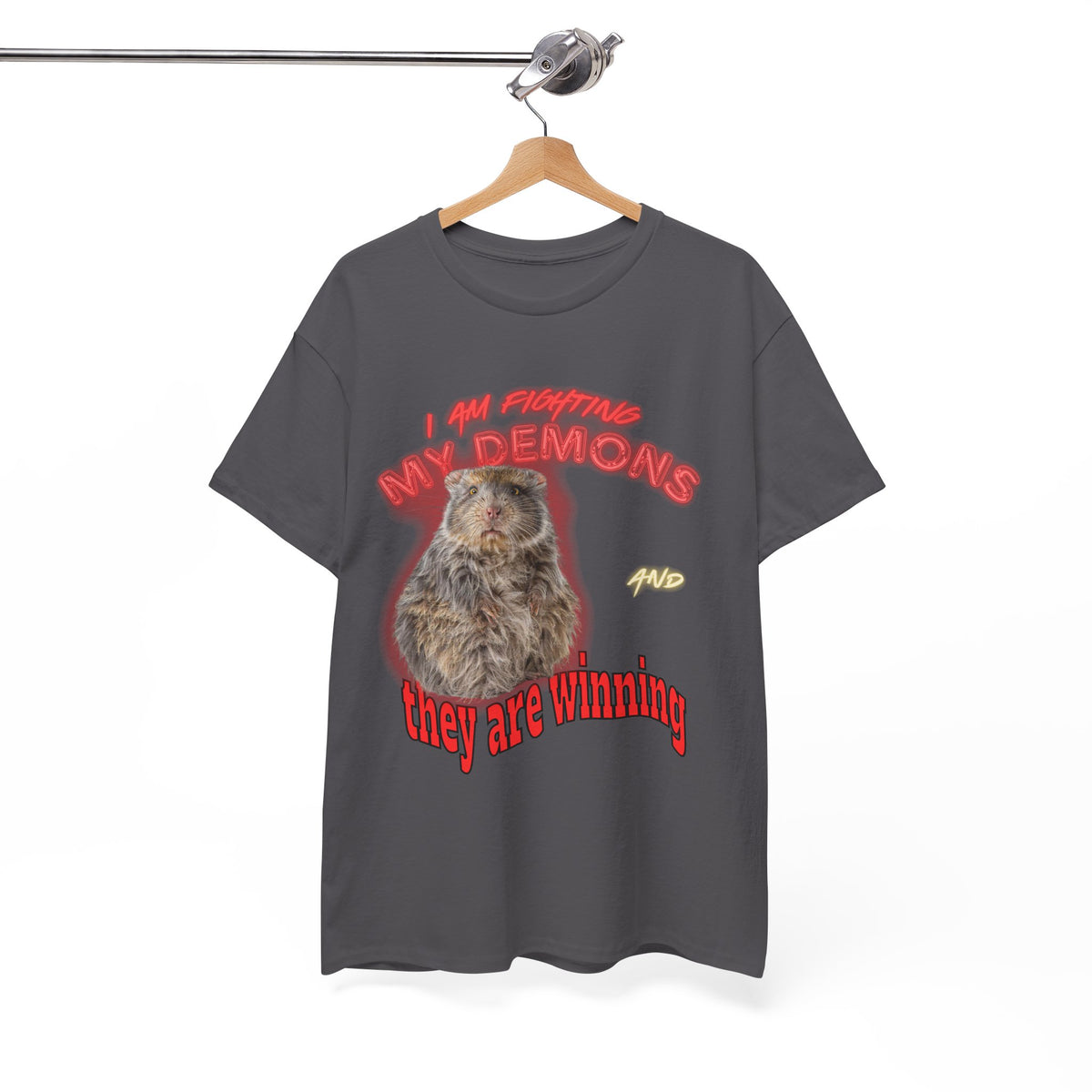 I Am Fighting My Demons and They Are Winning  - Unisex T-Shirt