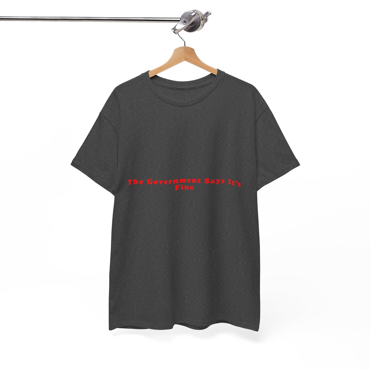 The Government Says its Fine – Statement T-Shirt by Electrik Land