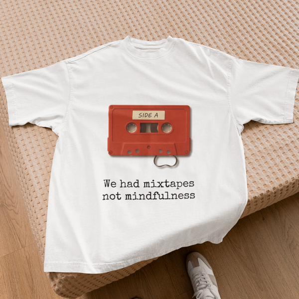 We Had Mixtapes Not Mindfulness Cassette Tee by Electrik Land