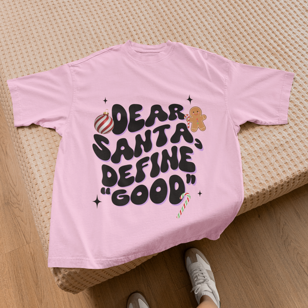 Dear Santa, Define 'Good' - Unisex T-shirt
