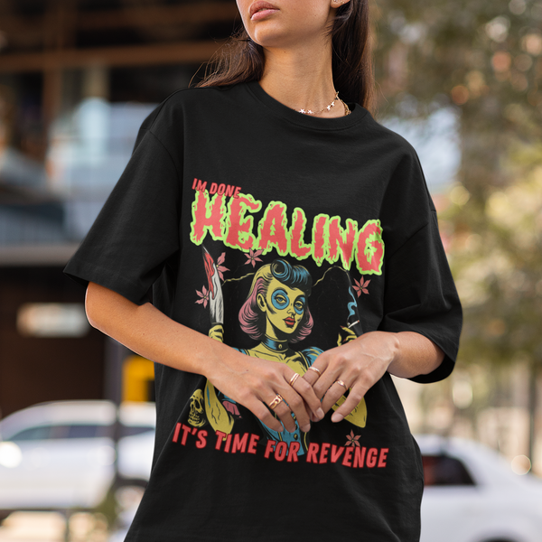 Im Done With Healing It's Time For Revenge T-Shirt