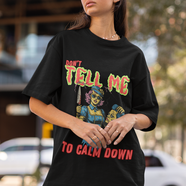 Don’t Tell Me To Calm Down Retro Horror T-Shirt by Electrik Land.