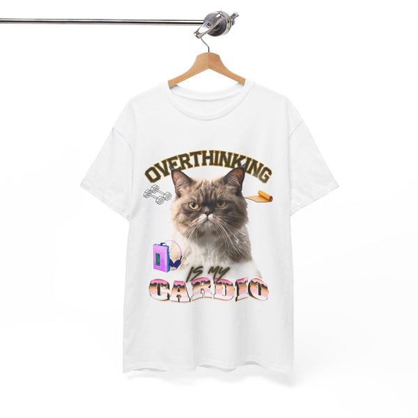 Overthinking Is My Cardio - Unisex T-Shirt