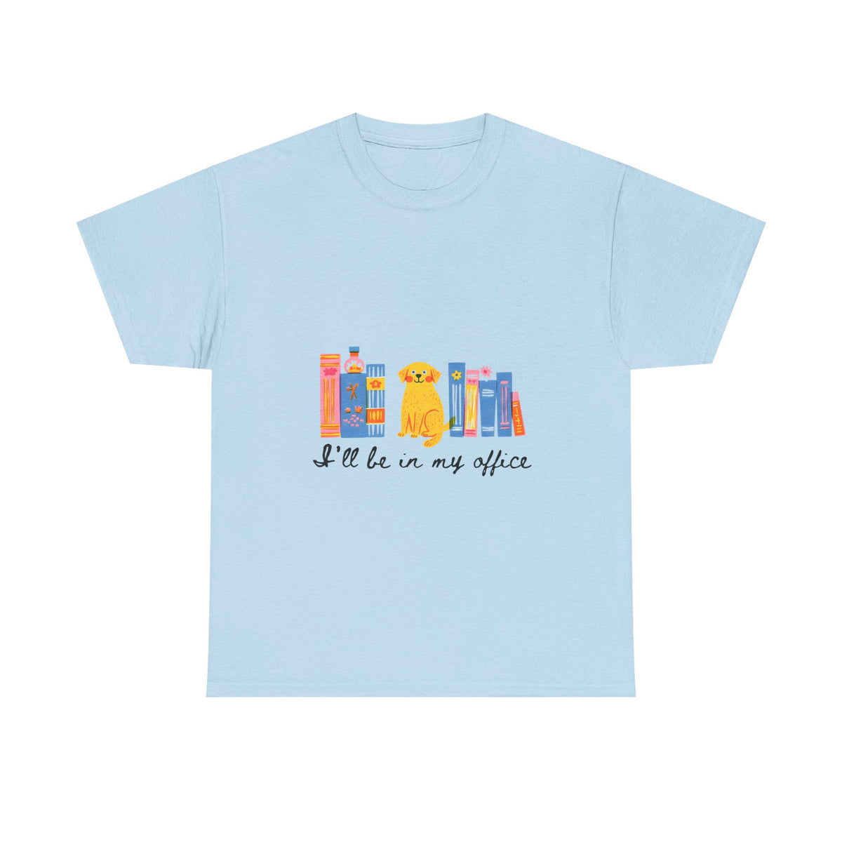 I'll Be In My Office Dogs/ Books |  Unisex T-shirt