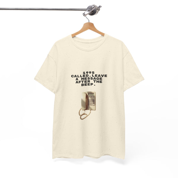 1995 Called Leave A Message After The Beep - Unisex T-shirt