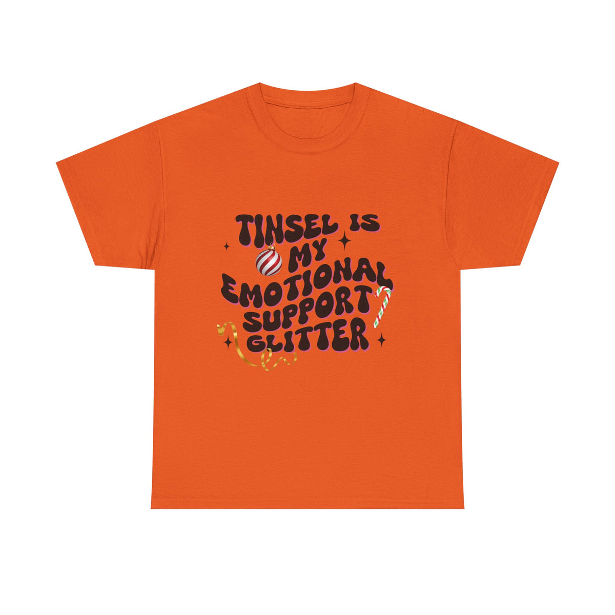 Tinsel Is My Emotional Support Glitter  - Unisex T-shirt