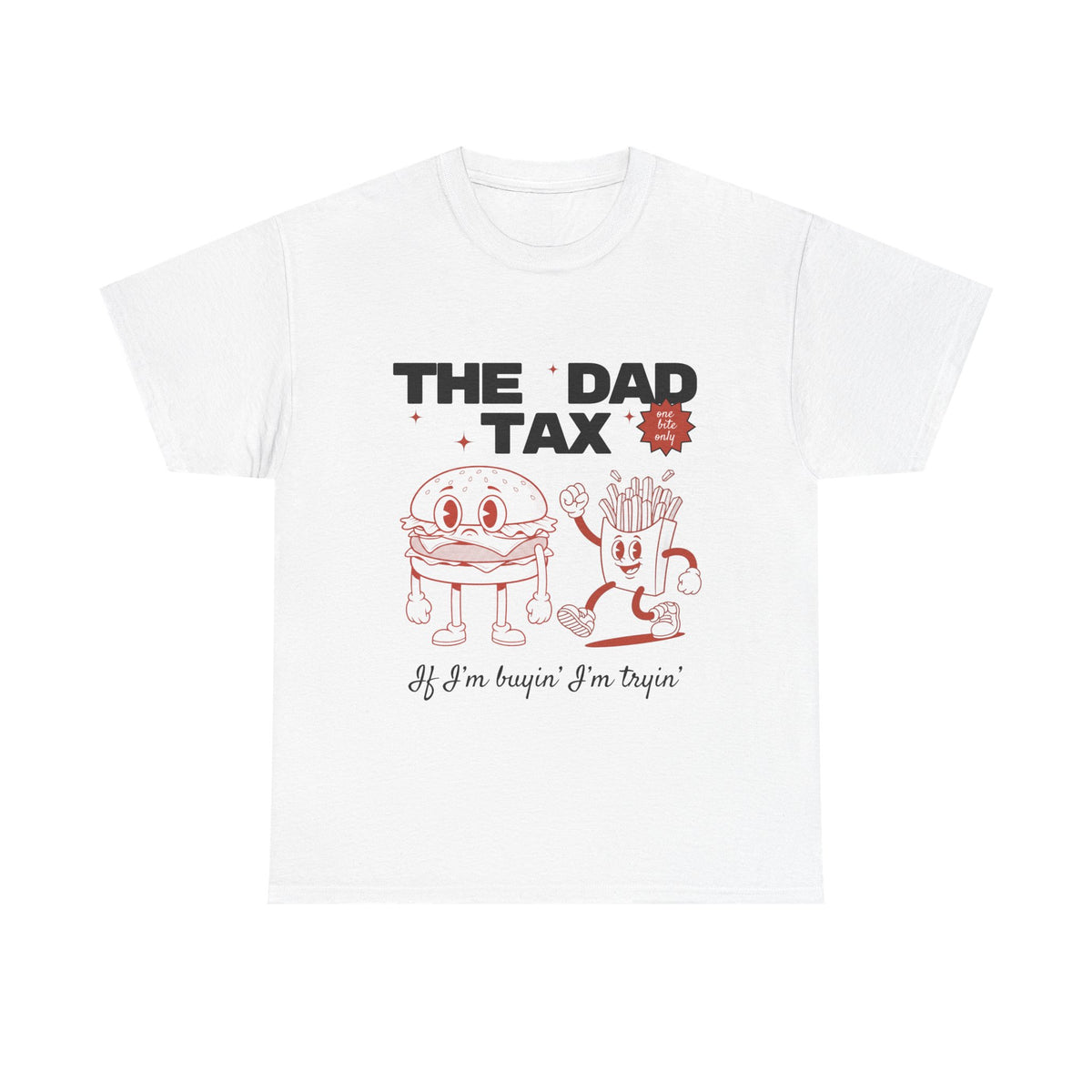 The Dad Tax - Unisex T-shirt
