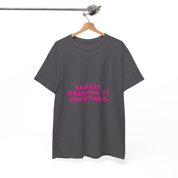 Barely Holding It Together – Statement T-Shirt by Electrik Land