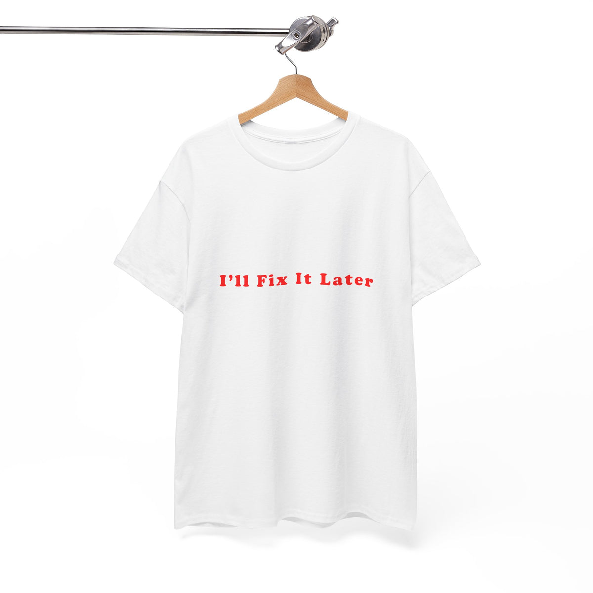 I'll Fix It Later – Statement T-Shirt by Electrik Land